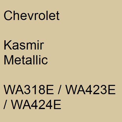 Chevrolet, Kasmir Metallic, WA318E / WA423E / WA424E.